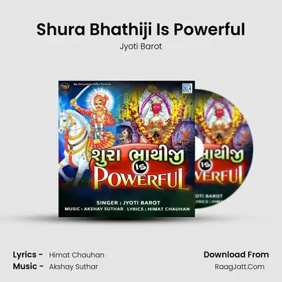 Shura Bhathiji Is Powerful - Jyoti Barot