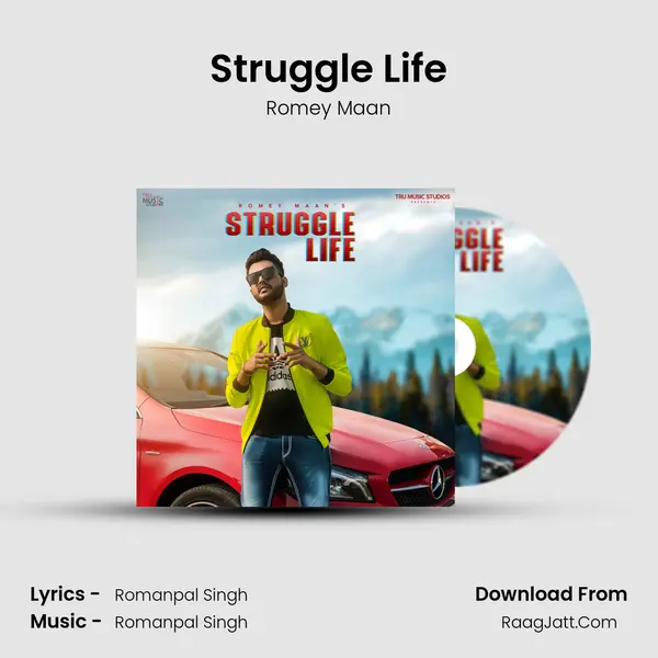 Struggle Life - Romey Maan