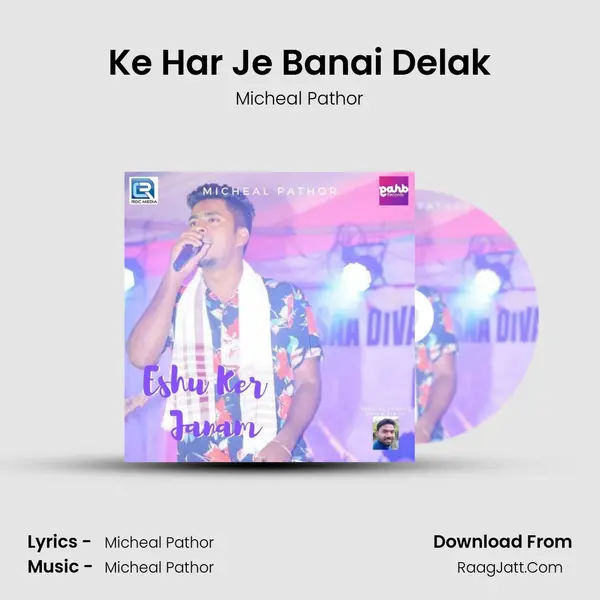 Ke Har Je Banai Delak MP3 Song by Micheal Pathor Cover