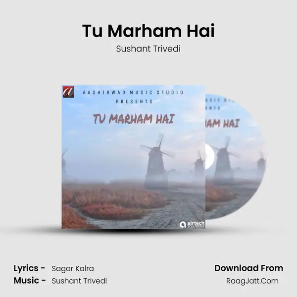 Tu Marham Hai MP3 Song by Sushant Trivedi Cover
