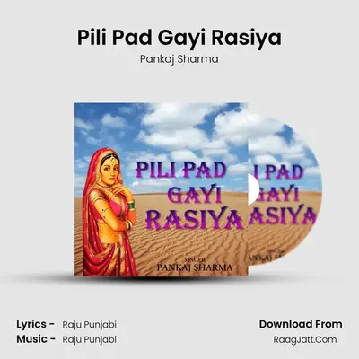 Pili Pad Gayi Rasiya - Pankaj Sharma