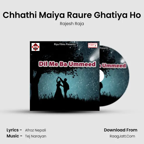 Chhathi Maiya Raure Ghatiya Ho MP3 Song by Rajesh Raja Cover