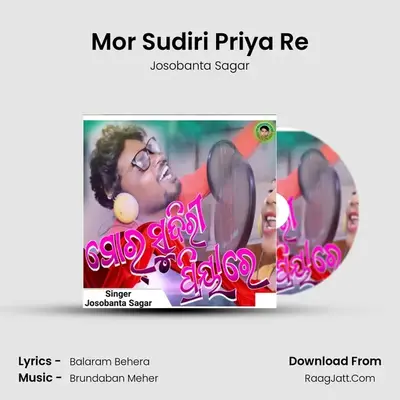 Mor Sudiri Priya Re - Josobanta Sagar