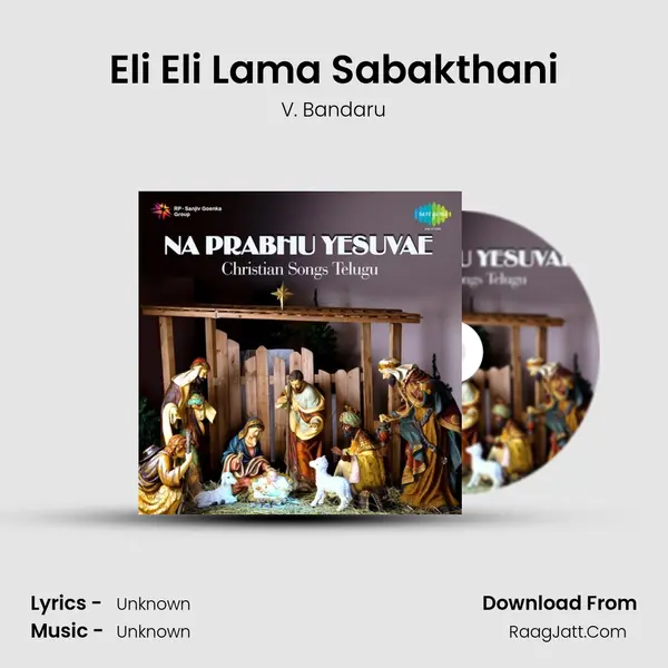 Eli Eli Lama Sabakthani MP3 Song by V. Bandaru Cover
