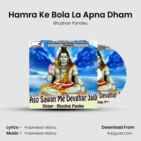 Hamra Ke Bola La Apna Dham MP3 Song by Bhushan Pandey Cover