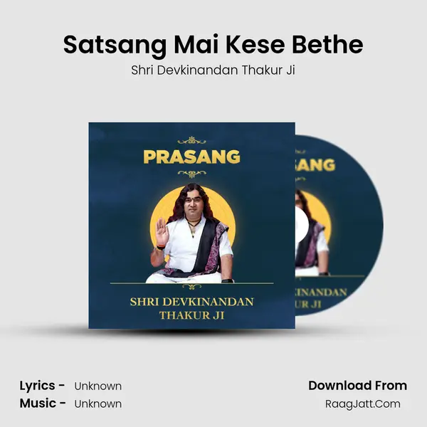 Satsang Mai Kese Bethe mp3 song