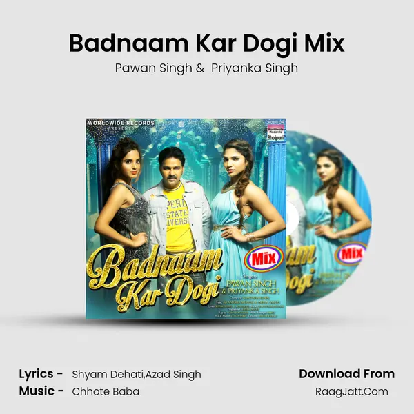 Badnaam Kar Dogi Mix - Pawan Singh