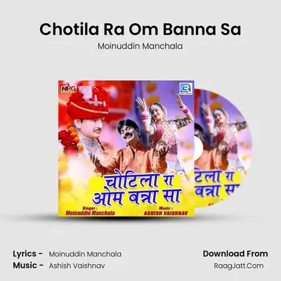 Chotila Ra Om Banna Sa - Moinuddin Manchala