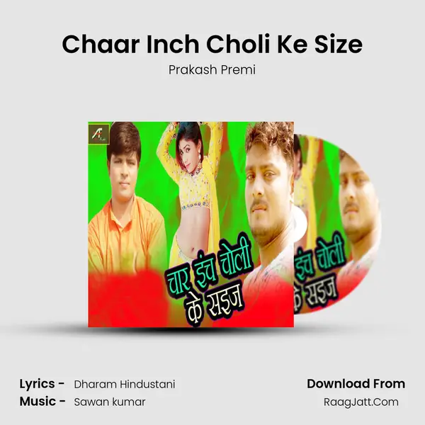 Chaar Inch Choli Ke Size MP3 Song by Prakash Premi Cover