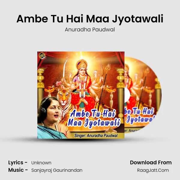 Ambe Tu Hai Maa Jyotawali - Anuradha Paudwal