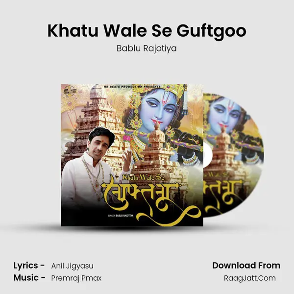 Khatu Wale Se Guftgoo - Bablu Rajotiya