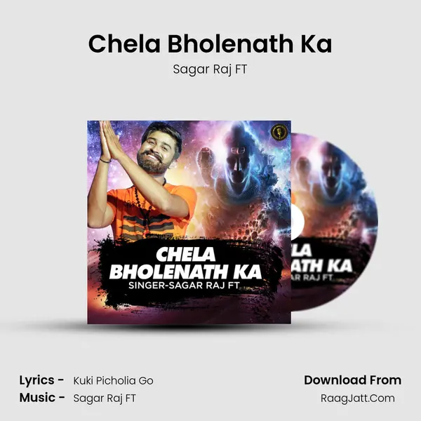 Chela Bholenath Ka - Sagar Raj FT