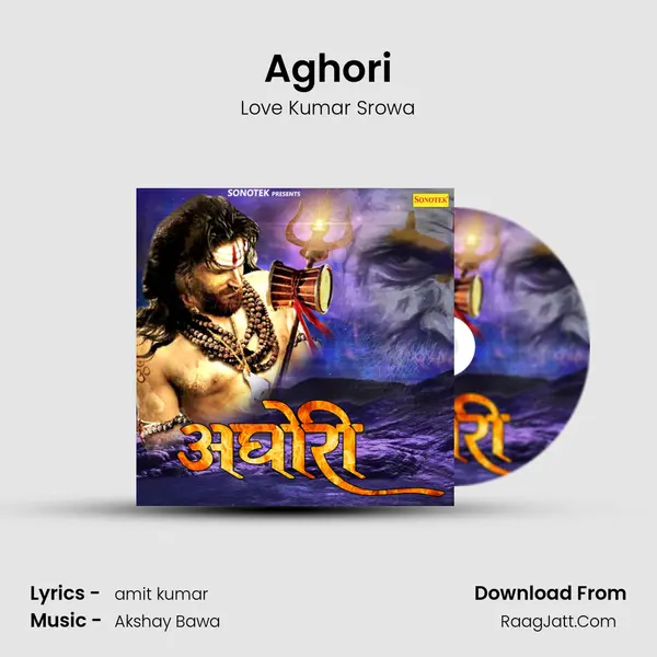Aghori - Love Kumar Srowa