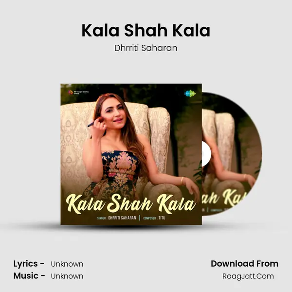 Kala Shah Kala - Dhrriti Saharan