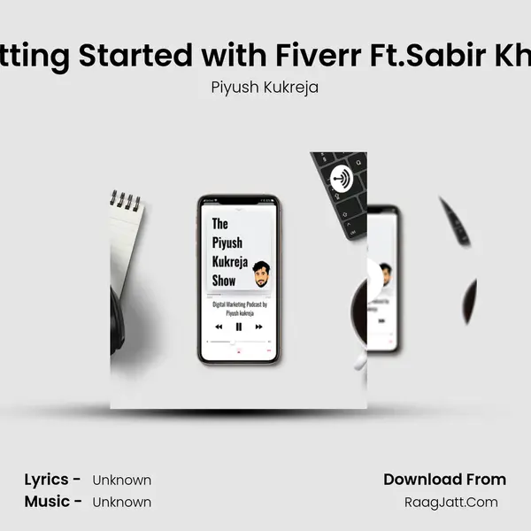 Getting Started with Fiverr Ft.Sabir Khan MP3 Song by Piyush Kukreja Cover