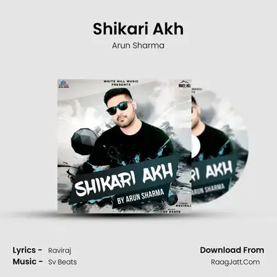 Shikari Akh MP3 Song by Arun Sharma Cover