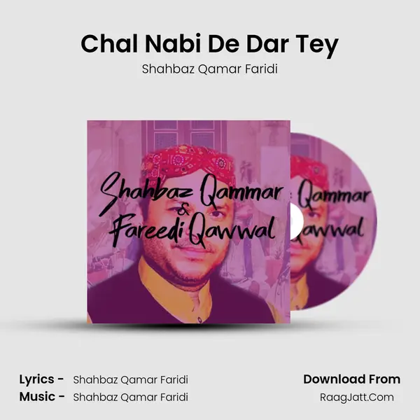 Chal Nabi De Dar Tey MP3 Song by Shahbaz Qamar Faridi Cover