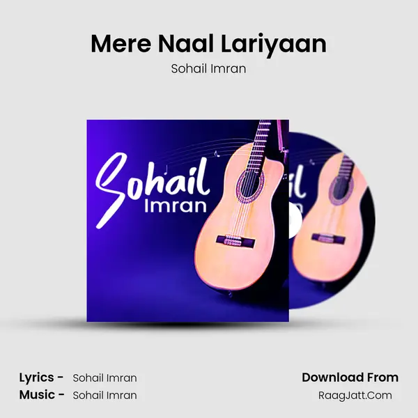 Mere Naal Lariyaan MP3 Song by Sohail Imran Cover