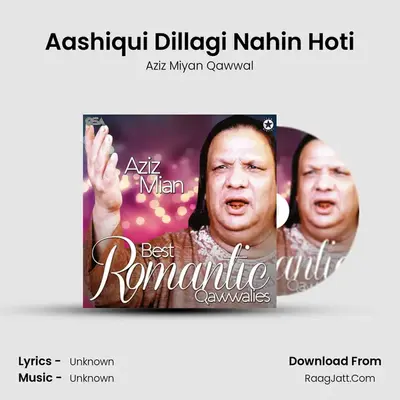 Aashiqui Dillagi Nahin Hoti MP3 Song by Aziz Miyan Qawwal Cover