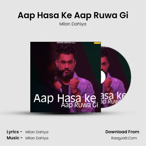 Aap Hasa Ke Aap Ruwa Gi - Milan Dahiya