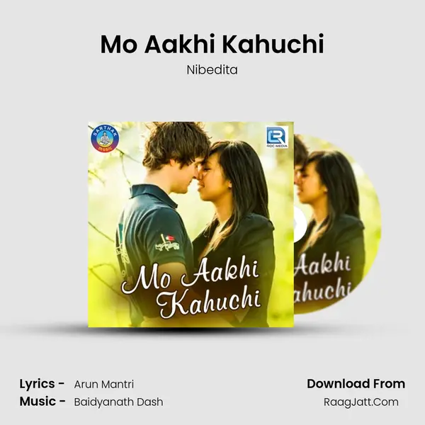 Mo Aakhi Kahuchi - Nibedita