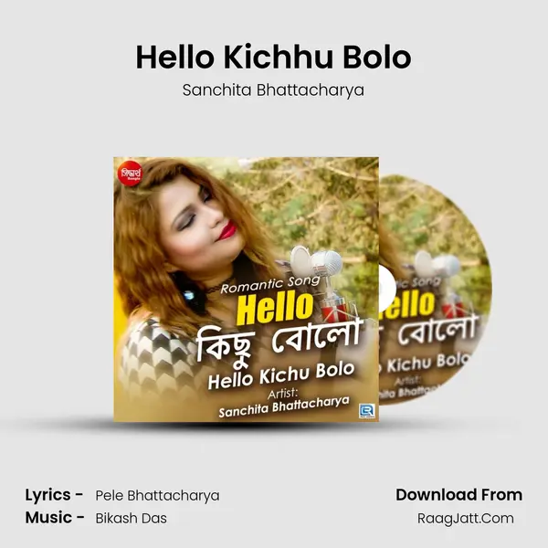 Hello Kichhu Bolo - Sanchita Bhattacharya