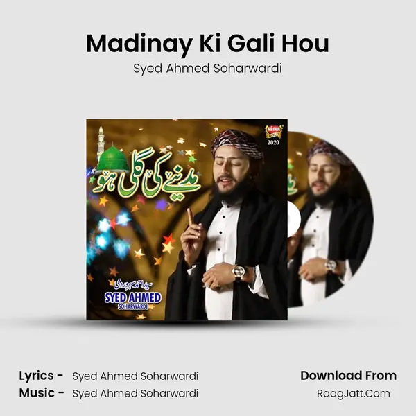 Madinay Ki Gali Hou - Syed Ahmed Soharwardi