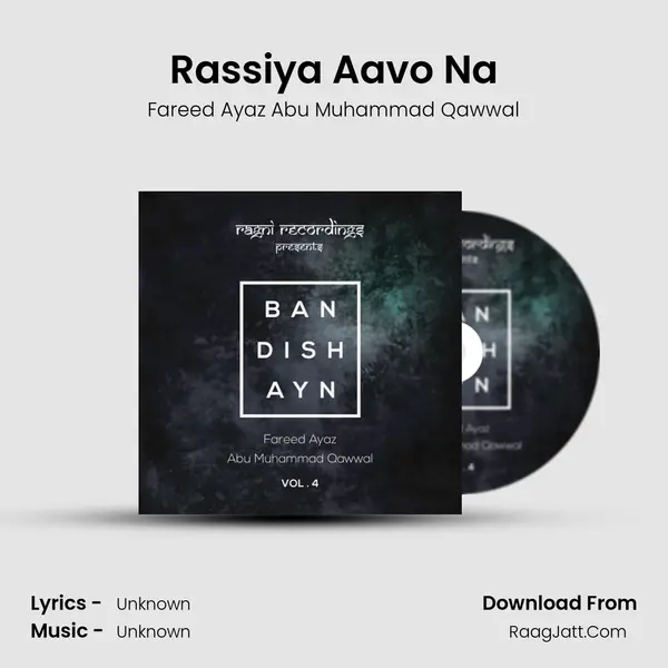 Rassiya Aavo Na MP3 Song by Fareed Ayaz Abu Muhammad Qawwal Cover