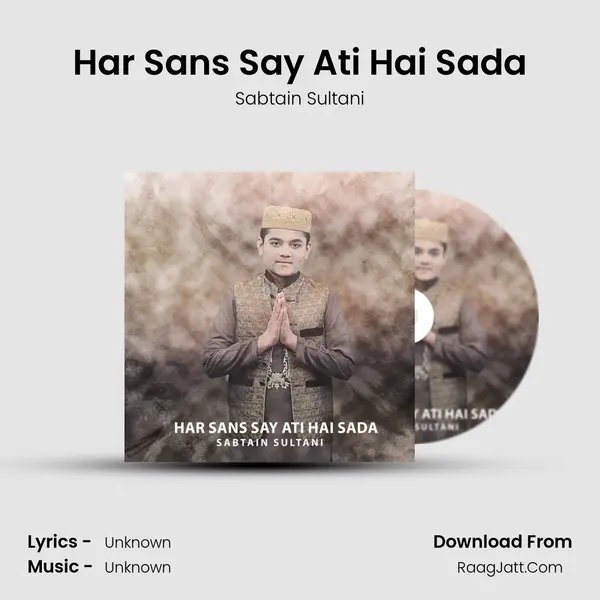 Har Sans Say Ati Hai Sada - Single - Sabtain Sultani