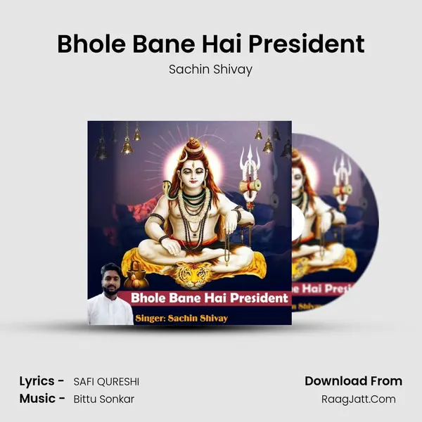 Bhole Bane Hai President MP3 Song by Sachin Shivay Cover