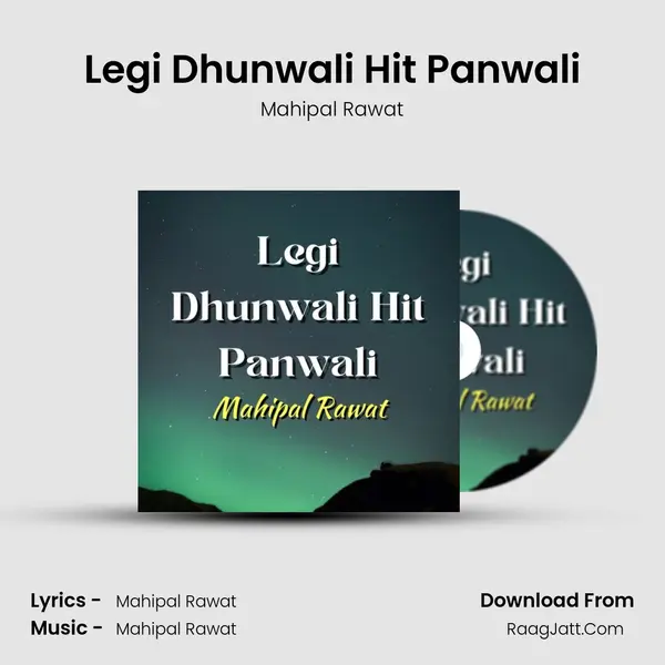 Legi Dhunwali Hit Panwali MP3 Song by Mahipal Rawat Cover