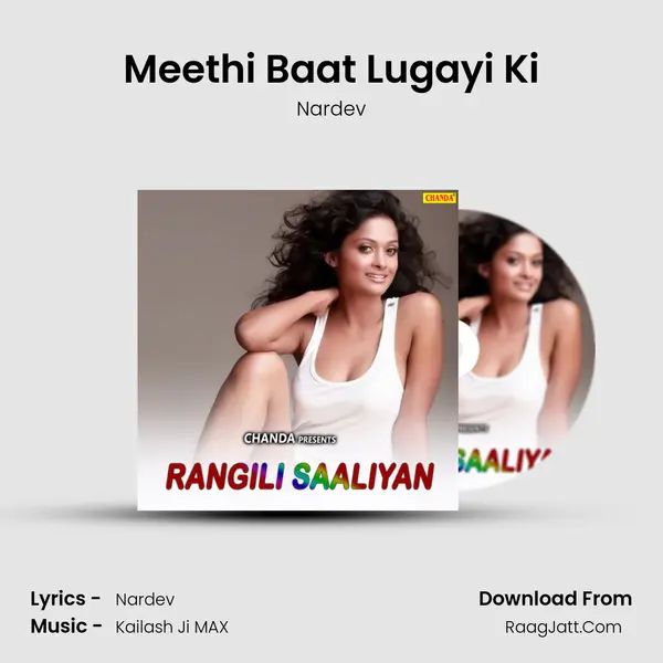 Meethi Baat Lugayi Ki MP3 Song by Nardev Cover