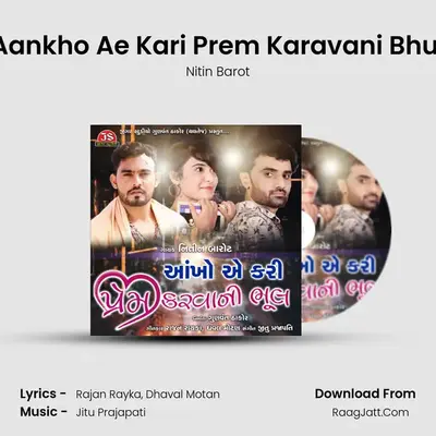 Aankho Ae Kari Prem Karavani Bhul - Nitin Barot