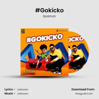 #gokicko - Single - Badshah