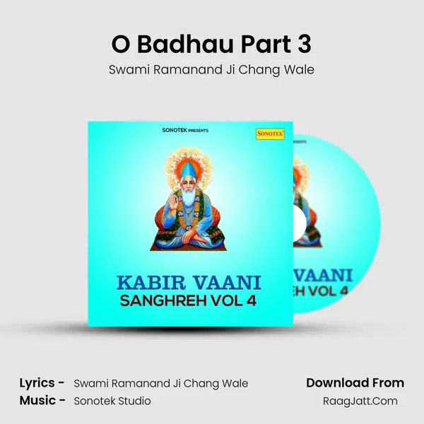 O Badhau Part 3 MP3 Song by Swami Ramanand Ji Chang Wale Cover