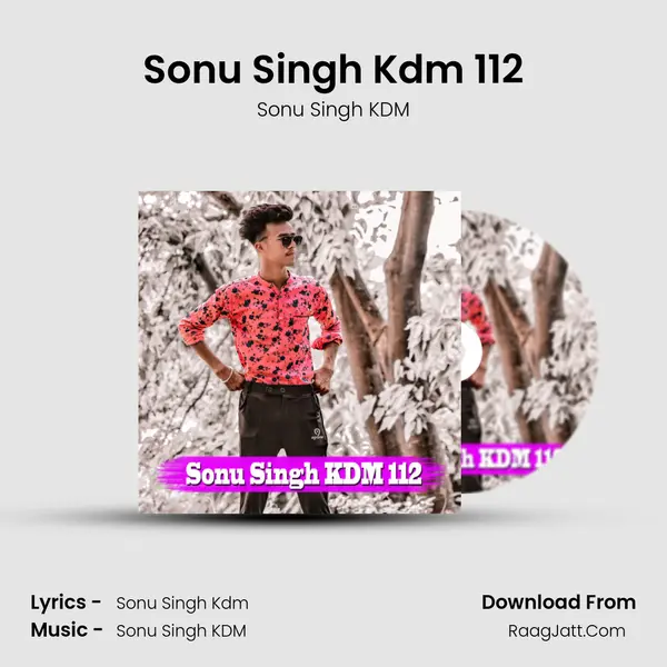 Sonu Singh Kdm 112 MP3 Song by Sonu Singh KDM Cover