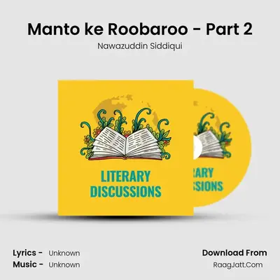 Manto ke Roobaroo - Part 2 MP3 Song by Nawazuddin Siddiqui Cover