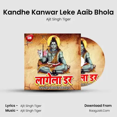 Kandhe Kanwar Leke Aaib Bhola MP3 Song by Ajit Singh Tiger Cover