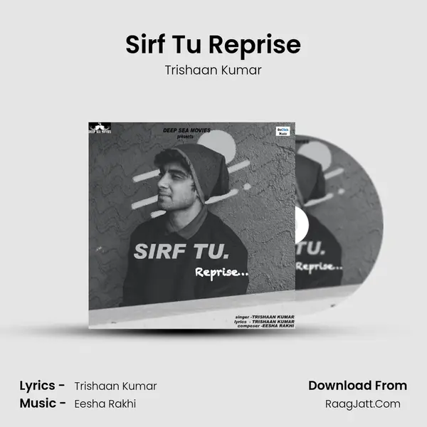 Sirf Tu Reprise MP3 Song by Trishaan Kumar Cover