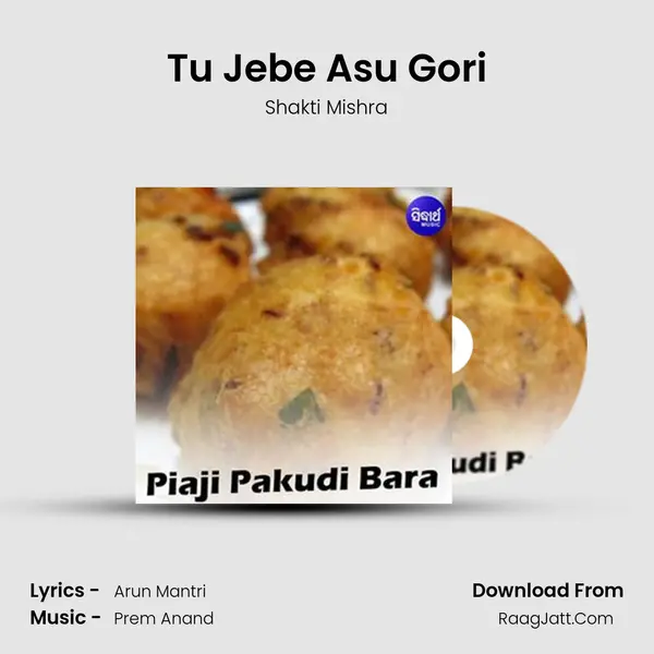 Tu Jebe Asu Gori MP3 Song by Shakti Mishra Cover