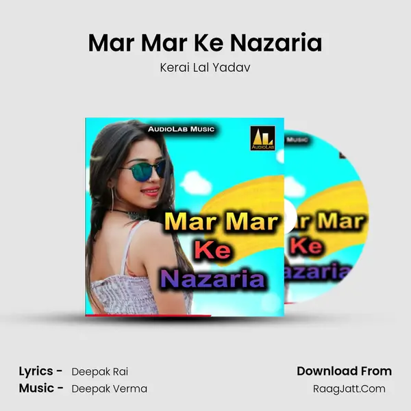 Mar Mar Ke Nazaria MP3 Song by Kerai Lal Yadav Cover