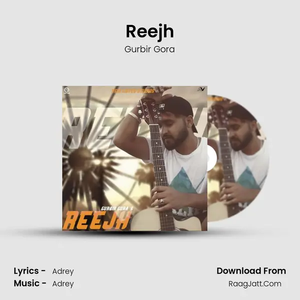 Reejh MP3 Song by Gurbir Gora Cover