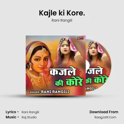 Kajle ki Kore. - Rani Rangili