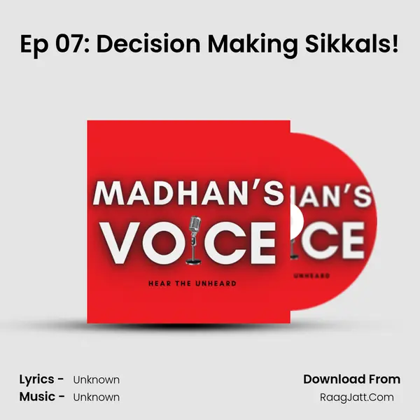 Ep 07: Decision Making Sikkals! MP3 Song by  Cover