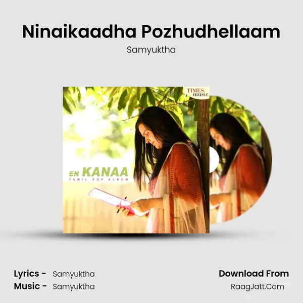 Ninaikaadha Pozhudhellaam mp3 song