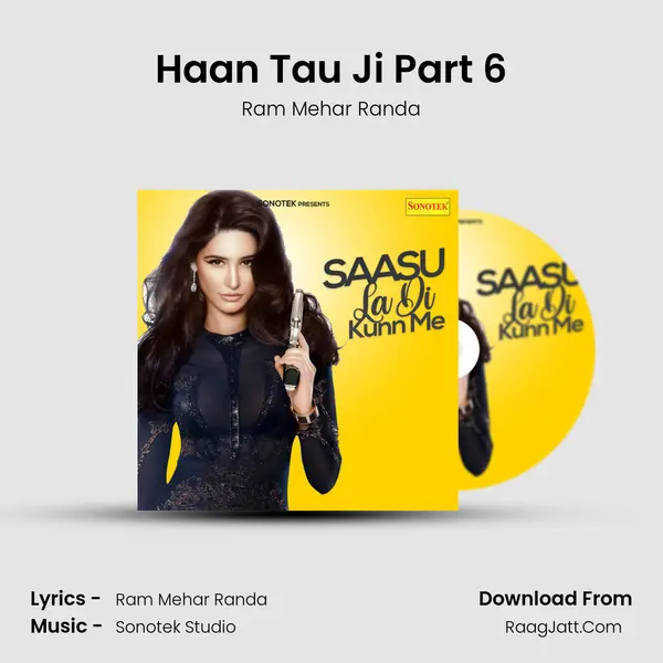 Haan Tau Ji Part 6 MP3 Song by Ram Mehar Randa Cover