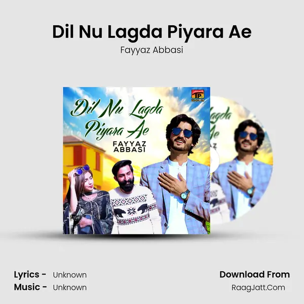Dil Nu Lagda Piyara Ae MP3 Song by Fayyaz Abbasi Cover