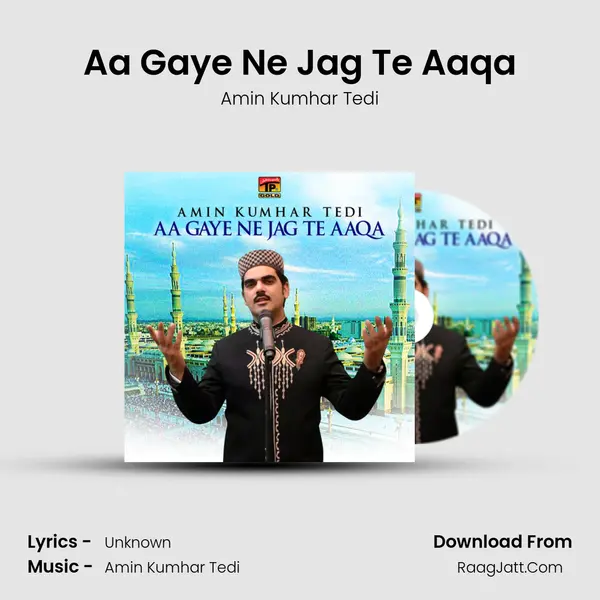 Aa Gaye Ne Jag Te Aaqa MP3 Song by Amin Kumhar Tedi Cover