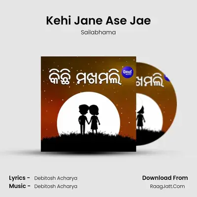 Kehi Jane Ase Jae mp3 song