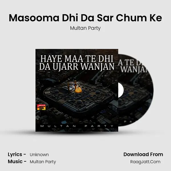 Masooma Dhi Da Sar Chum Ke mp3 song